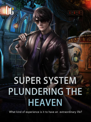 Super System Plundering the Heaven